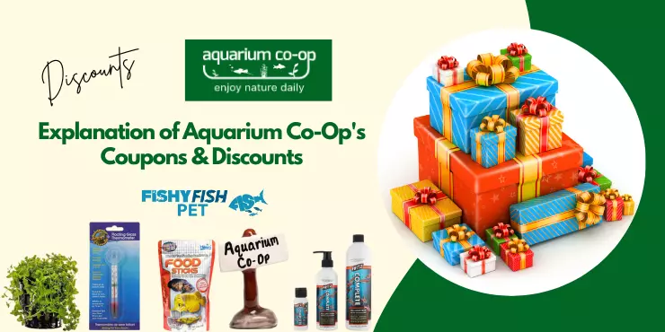 Explanation of Aquarium Co-Op's Coupons & Discounts FishyFish Pet