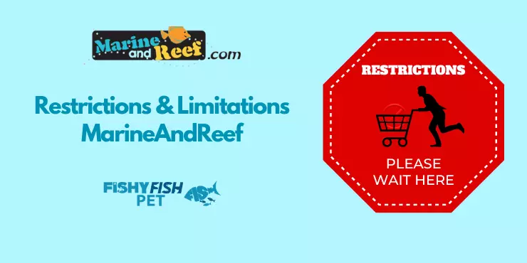 Restrictions & Limitations MarineAndReef FishyFish Pet